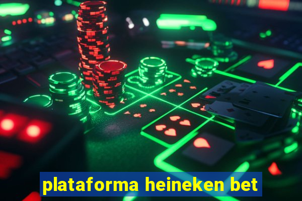 plataforma heineken bet